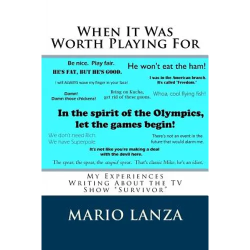 When It Was Worth Playing for: My Experiences Writing about the TV Show "survivor" - Paperback