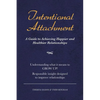 Intentional Attachment: A Guide to Achieving Happier and Healthier Relationships - Paperback