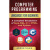 Computer Programming Languages for Beginners: A Complete Breakdown of Java, SQL, C++, HTML, and Python - Paperback