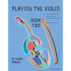 Playing the Violin, Book Two: Expanded Edition - Paperback