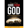 Expect Only Good From God: Secrets To Overcoming Ugly Situations - Paperback