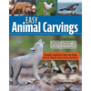 Easy Animal Carvings: Simple, Stylized, Step-By-Step Wolves, Whales, Birds, Bears, and More - Paperback