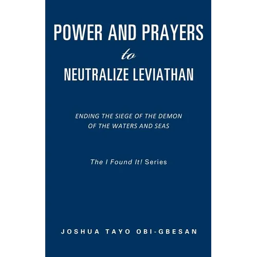 Power and Prayers to Neutralize Leviathan - Paperback