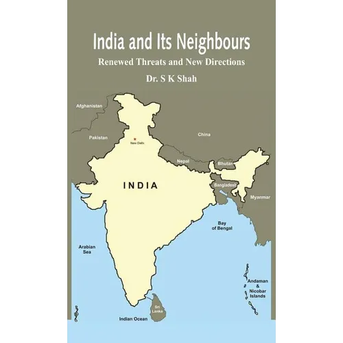 India and Its Neighbours: Renewed Threats and New Directions - Hardcover