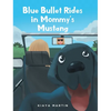 Blue Bullet Rides in Mommy's Mustang - Hardcover