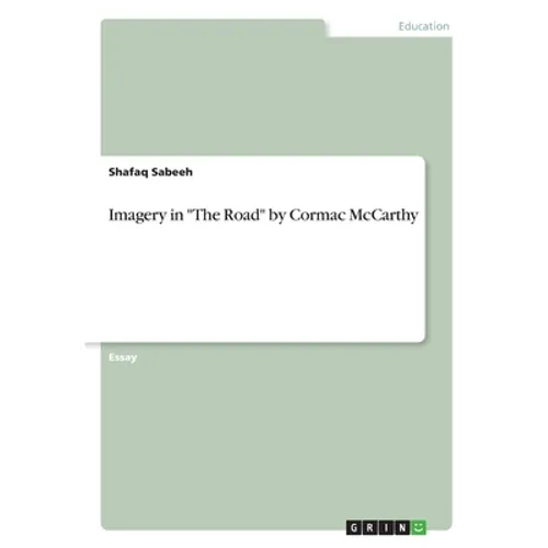 Imagery in "The Road" by Cormac McCarthy - Paperback