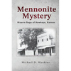 Mennonite Mystery: Bizarre Saga of Hawkeye, Kansas - Paperback