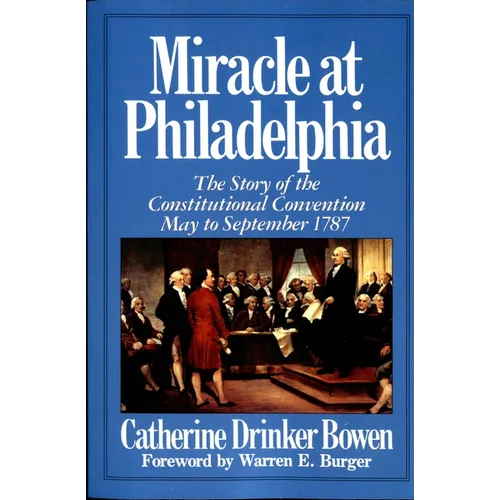 Miracle at Philadelphia: The Story of the Constitutional Convention May - September 1787 - Paperback