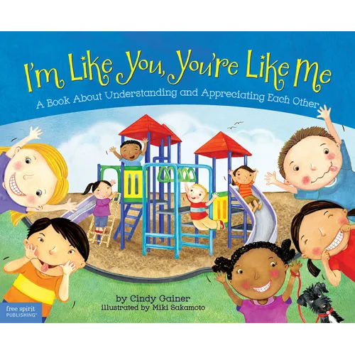 I'm Like You, You're Like Me: A Book about Understanding and Appreciating Each Other - Paperback