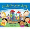 I'm Like You, You're Like Me: A Book about Understanding and Appreciating Each Other - Paperback
