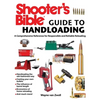 Shooter's Bible Guide to Handloading: A Comprehensive Reference for Responsible and Reliable Reloading - Paperback
