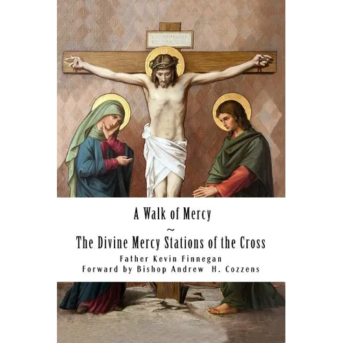 A Walk of Mercy: The Divine Mercy Stations of the Cross - Paperback