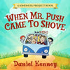 When Mr. Push Came To Shove - Paperback