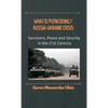 What is Putin Doing? Russia - Ukraine Crisis: Sanctions, Peace and Security in the 21st Century - Hardcover