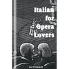 Italian for Opera Lovers: Dictionary - Paperback