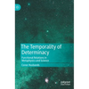 The Temporality of Determinacy: Functional Relations in Metaphysics and Science - Hardcover