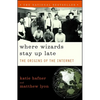 Where Wizards Stay Up Late: The Origins of the Internet - Paperback