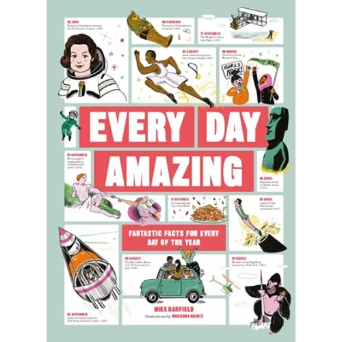 Every Day Amazing: Fantastic Facts for Every Day of the Year - Hardcover