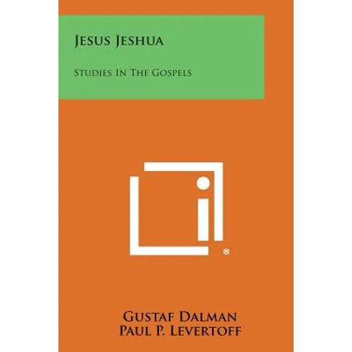 Jesus Jeshua: Studies in the Gospels - Paperback