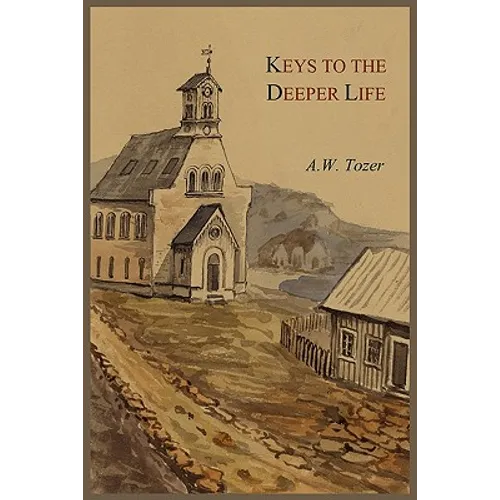 Keys to the Deeper Life - Paperback
