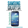 Samsung Galaxy S4 Manual: The Complete Galaxy S4 Guide to Conquer Your Device - Paperback