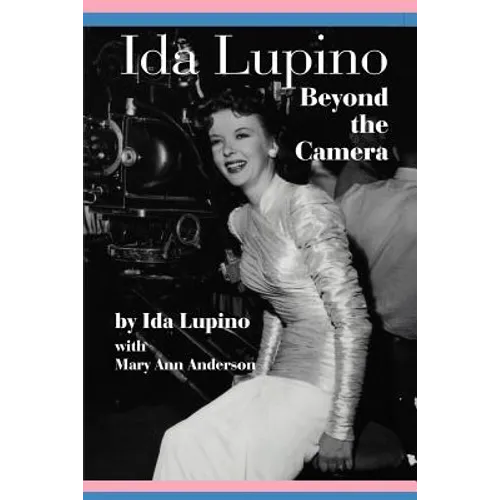 Ida Lupino: Beyond the Camera - Paperback