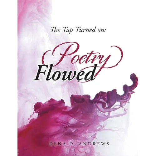 The Tap Turned On: Poetry Flowed - Paperback