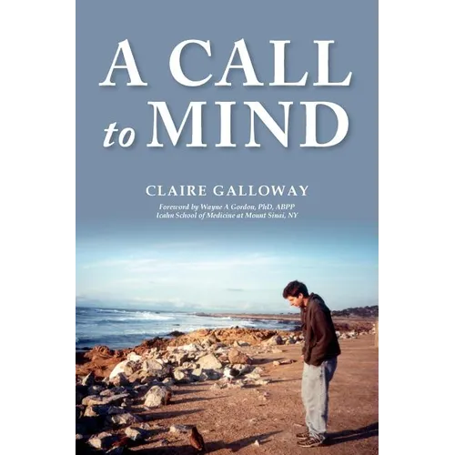 A Call to Mind: A Story of Undiagnosed Childhood Traumatic Brain Injury - Paperback
