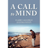 A Call to Mind: A Story of Undiagnosed Childhood Traumatic Brain Injury - Paperback