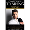 Confidence: Confidence Training - Become An Alpha Male by Mastering Your Confidence, Self Esteem & Charisma - Paperback