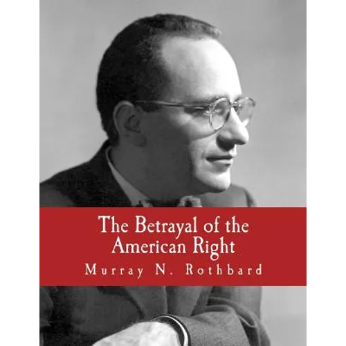 The Betrayal of the American Right (Large Print Edition) - Paperback