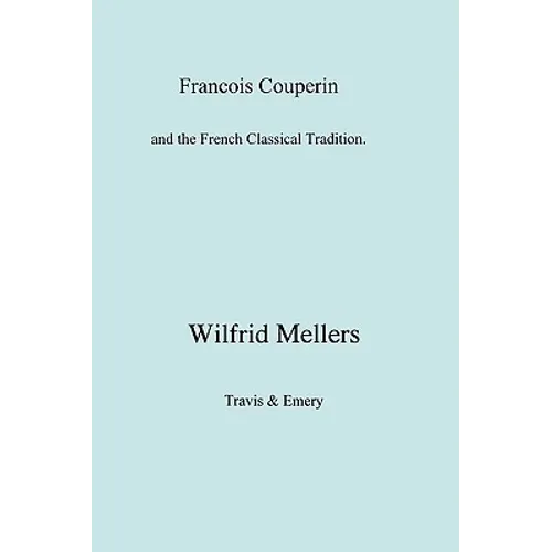 Francois Couperin and the French Classical Tradition - Paperback