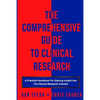 The Comprehensive Guide To Clinical Research: A Practical Handbook For Gaining Insight Into The Clinical Research Industry - Paperback