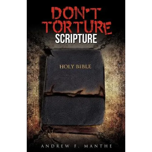 Don't Torture Scripture - Paperback
