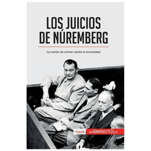 Los Juicios de Núremberg: La noción de crimen contra la humanidad - Paperback