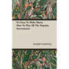 It's Easy To Make Music - How To Play All The Popular Instruments - Paperback