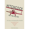 Hitchcock and The Cold War: New Essays on the Espionage Films, 1956-1969 - Paperback