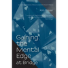 Gaining the Mental Edge at Bridge - Paperback