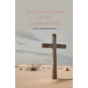 The Dolorous Passion of Our Lord Jesus Christ - Paperback