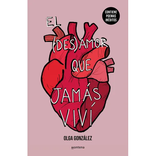 El Desamor Que Jamás VIVí Edición Ampliada Con Poemas Inéditos / The Heartbreak I Never Lived Through: A New Special Edition - Hardcover