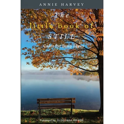 The Little Book of Still: Calm for Busy Lives - Paperback