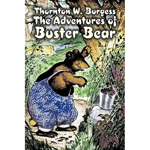 The Adventures of Buster Bear by Thornton Burgess, Fiction, Animals, Fantasy & Magic - Paperback