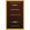 Samuel Morey: The Edison Of His Day - Hardcover