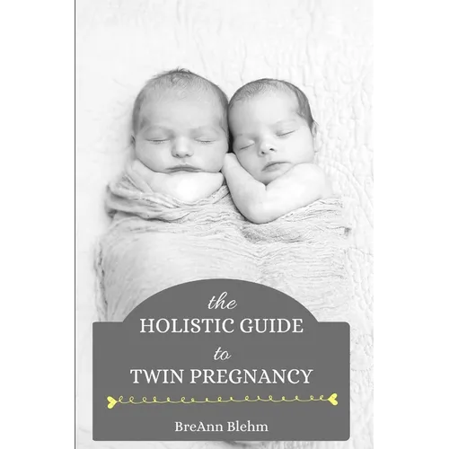 The Holistic Guide to Twin Pregnancy - Paperback