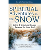 Spiritual Adventures in the Snow: Skiing & Snowboarding as Renewal for Your Soul - Paperback