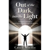 Out of the Dark, into the Light: Freemasonry's dark history. A guide on how to break free from it's horrific curses. - Paperback