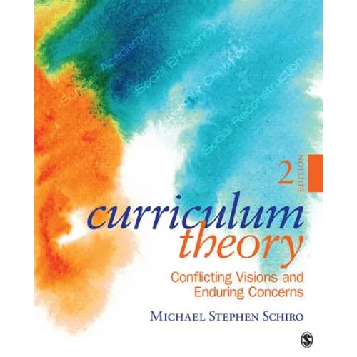 Curriculum Theory: Conflicting Visions and Enduring Concerns - Paperback