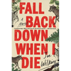 Fall Back Down When I Die - Paperback