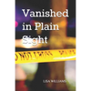 Vanished in Plain Sight - Paperback