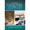 From Cloisters to Cubicles: Spiritual Disciplines for the Not-So-Monastic Life - Hardcover